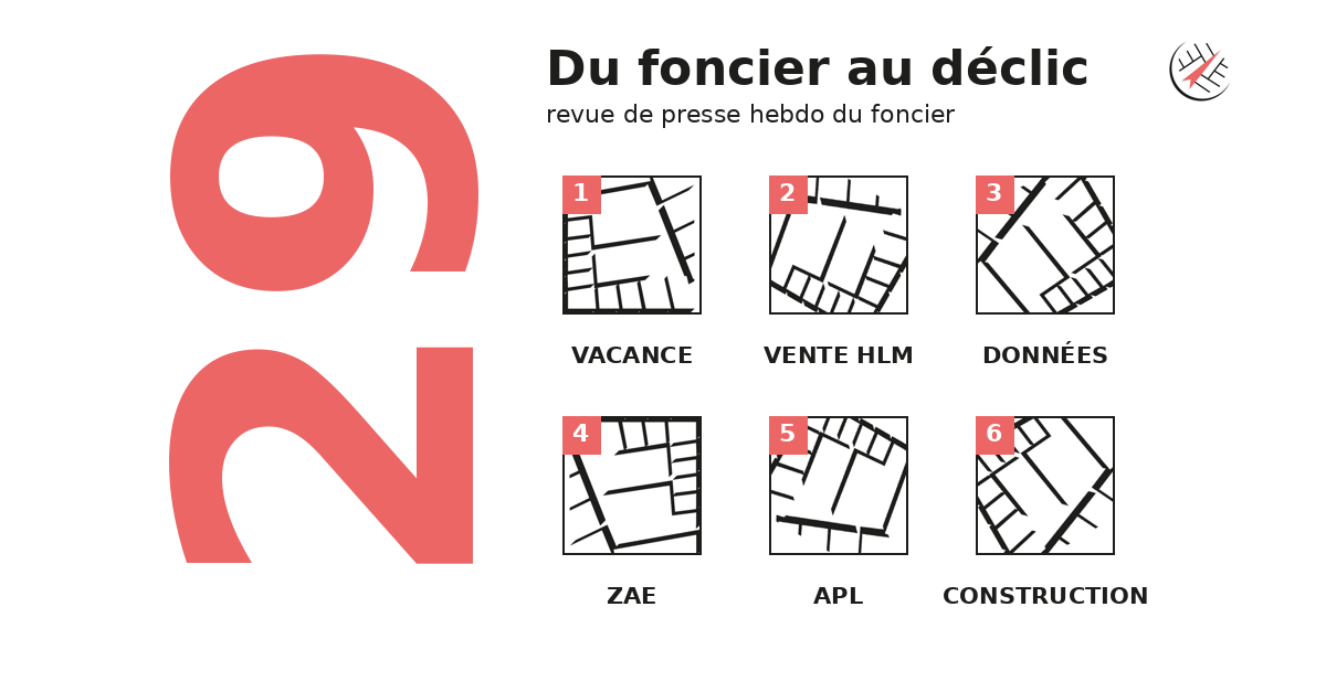 Couverture de Du foncier au déclic #29, revue de presse hebdomadaire du foncier : vacance, vente HLM, données, ZAE, APL, construction