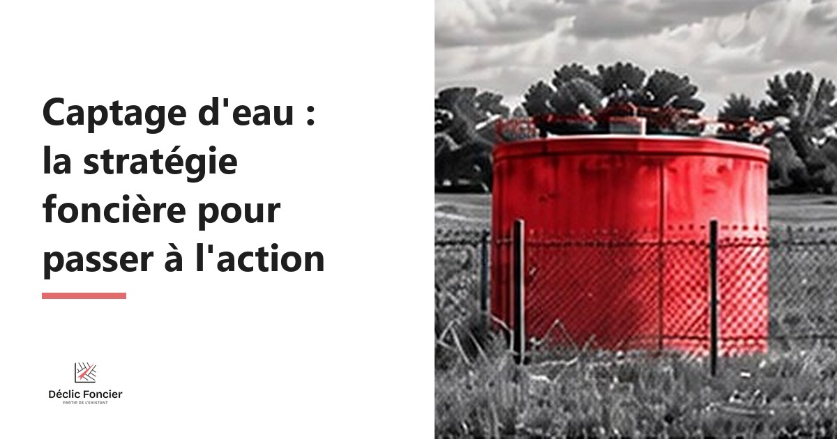 Captage d'eau, la stratégie foncière pour passer à l'action, cuve rouge d'un captage derrière sa clôture