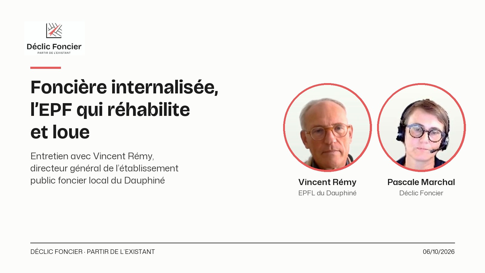 Foncière internalisée, l’EPF qui réhabilite et loue. Portraits de Vincent Rémy, EPFL du Dauphiné, et de Pascale Marchal, Déclic Foncier